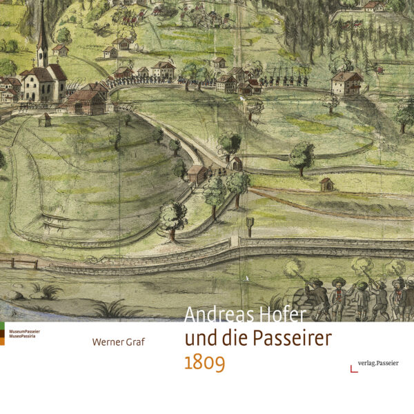 Andreas Hofer und die Passeirer 1809